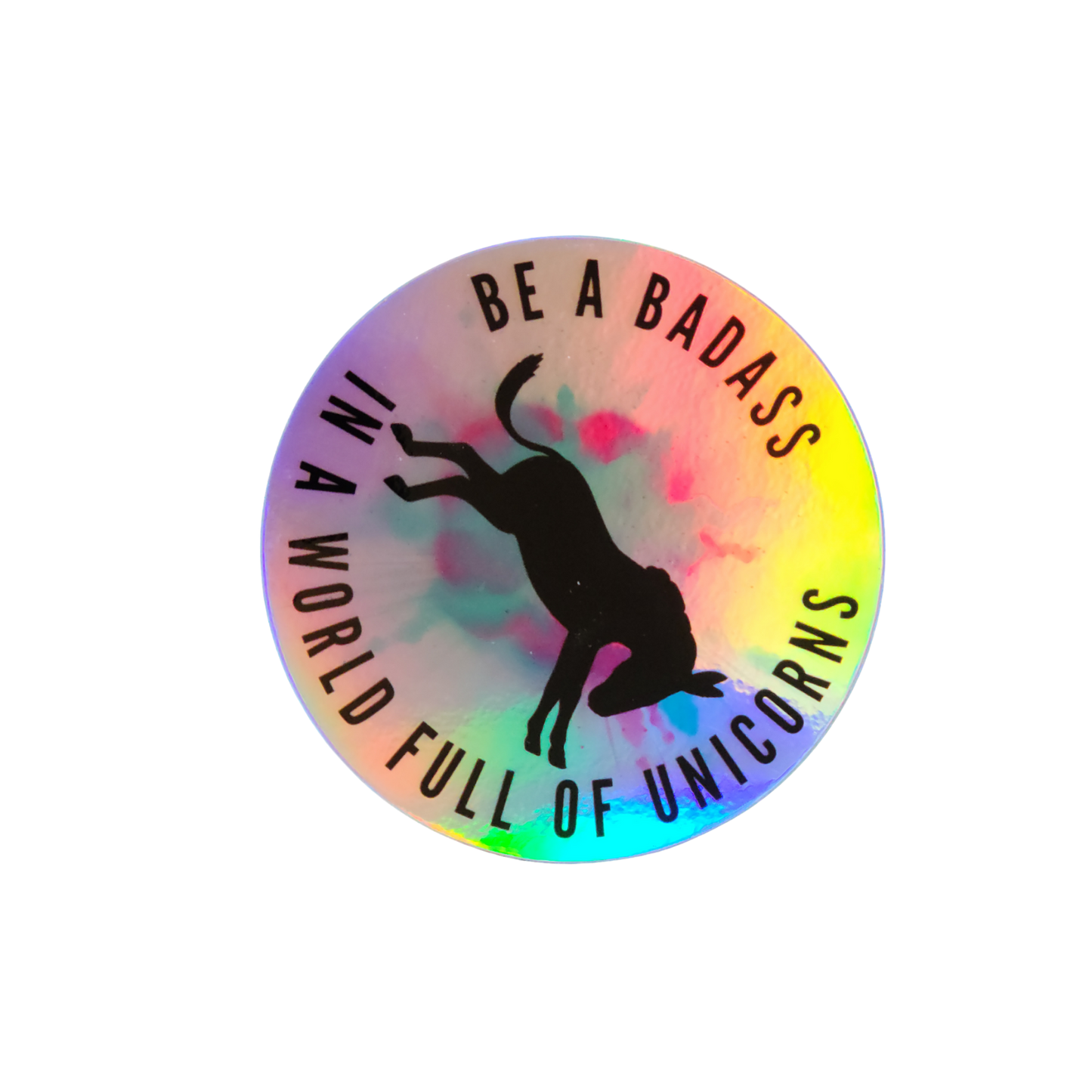 Be A Badass in a World of Unicorns Sticker The Sassy Ass