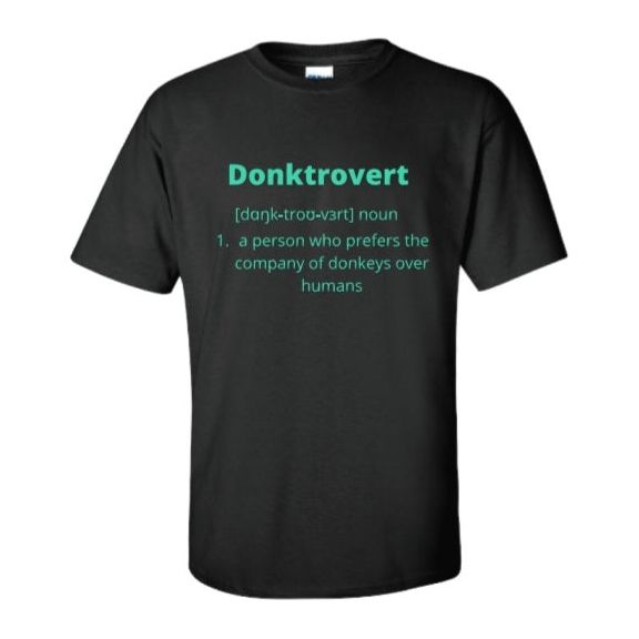 Front View of Donktrovert T-Shirt. A person who prefers the company of donkeys over humans